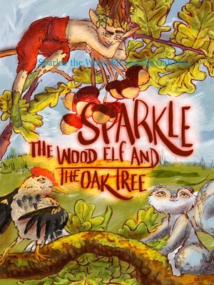 cover image of Sparkle the Wood Elf and the Oak tree